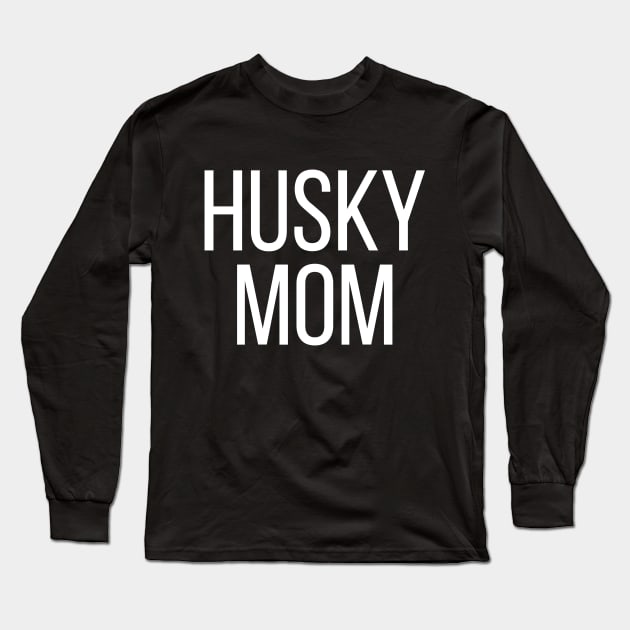 Funny Husky Mom Long Sleeve T-Shirt by kapotka